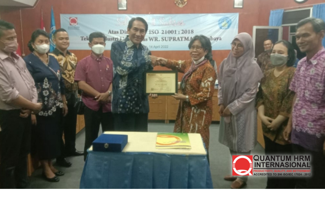 Program Studi Teknik Industri Universitas WR Supratman (Unipra) Surabaya mendapat sertifikat International Organization for Standardization (ISO) 21001:2018 dari PT Quantum HRM Internasional