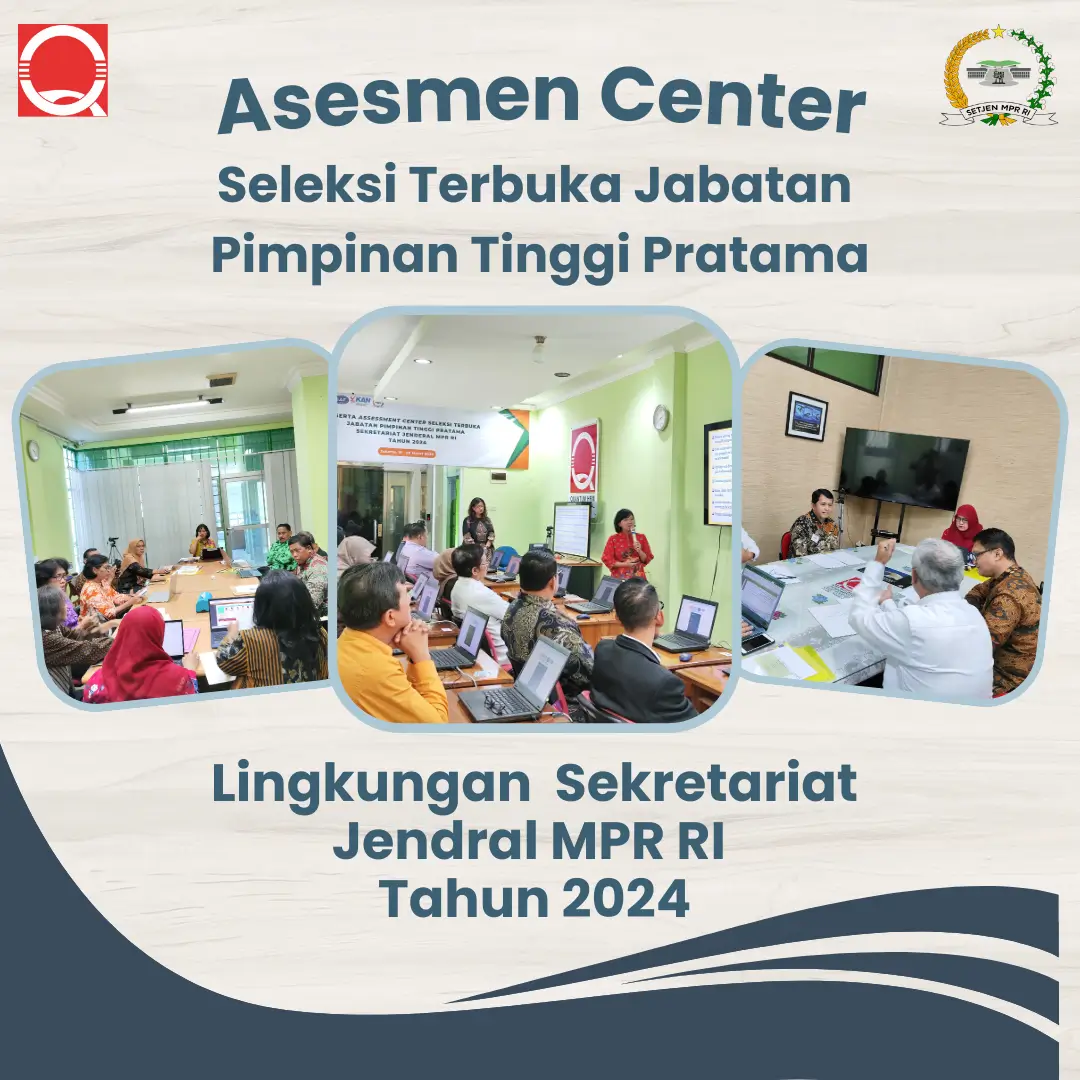 Asesmen Center Seleksi Terbuka Jabatan Pimpinan Tinggi Pratama Di Lingkungan Sekretariat Jenderal MPR RI Tahun 2024